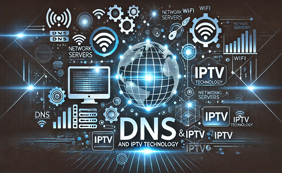 DNS and IPTV Technology in 2025 Game Changing Streaming