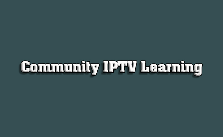 How to Stream IPTV for Community Learning Programs
