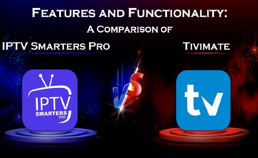 Which App Stands Better for Expats: TiviMate or IPTV Smarters Pro?